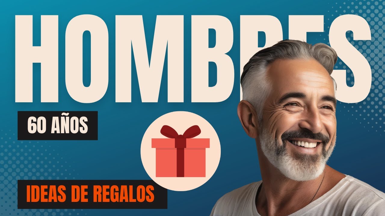regalos para 60 cumpleaños hombre